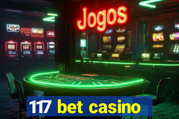 117 bet casino